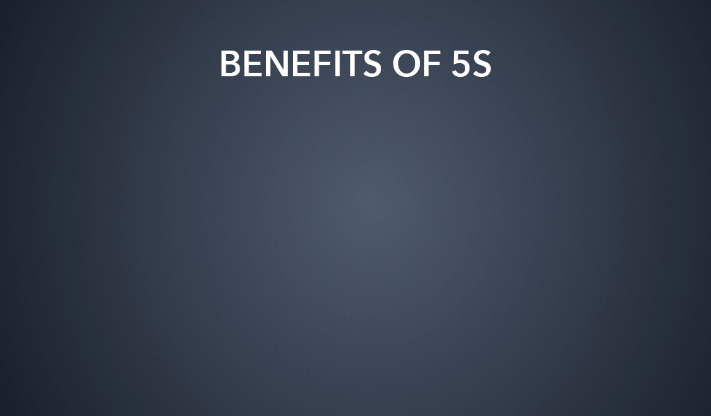 Benefits of implementing the 5S lean manufacturing methodology.